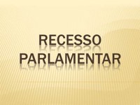 Horário no Recesso Parlamentar