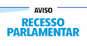 Novo Horário da Câmara no Recesso Palamentar Novo Horário da Câmara no Recesso Palamentar